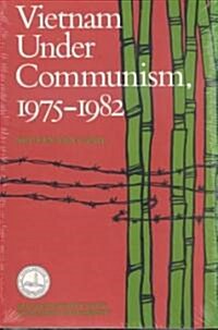 Vietnam Under Communism, 1975-1982: Volume 285 (Paperback)