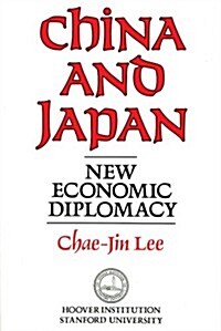 China and Japan: New Economic Diplomacy Volume 297 (Paperback)