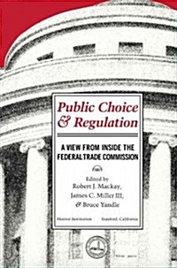 Public Choice and Regulation (Paperback)