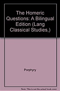 The Homeric Questions: A Bilingual Edition (Hardcover, A Bilingual)