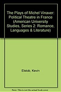 The Plays of Michel Vinaver: Political Theatre in France (Hardcover)