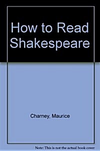 How to Read Shakespeare (Paperback, Reprint)