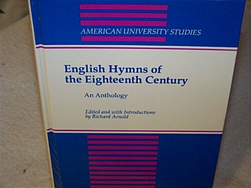 English Hymns of the Eighteenth Century: An Anthology (Hardcover)