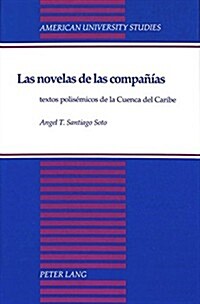 Las Novelas de Las Compa卽as: Textos Polis?icos de la Cuenca del Caribe (Hardcover)