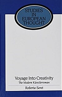 Voyage Into Creativity: The Modern Kuenstlerroman (Hardcover)
