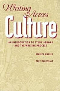 Writing Across Culture: An Introduction to Study Abroad and the Writing Process (Paperback, 5, Revised)