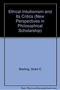 Ethical Intuitionism and Its Critics (Hardcover)