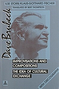 Dave Brubeck: . Improvisations and Compositions: The Idea of Cultural Exchange. with Discography (Paperback)