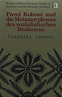 Pavel Kohout Und Die Metamorphosen Des Sozialistischen Realismus (Hardcover)