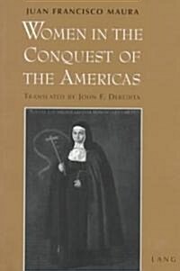 Women in the Conquest of the Americas: Translated from Spanish by John F. Deredita (Paperback)