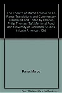 The Theatre of Marco Antonio de La Parra: Translations and Commentary (Hardcover)