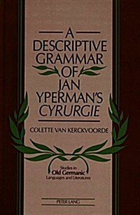 A Descriptive Grammar of Jan Ypermans 첖yrurgie? (Hardcover)