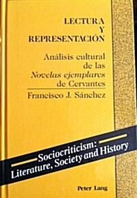 Lectura Y Representaci?: An?isis Cultural de Las Novelas Ejemplares de Cervantes (Hardcover)