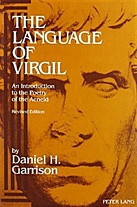 The Language of Virgil: An Introduction to the Poetry of the Aeneid (Hardcover, Rev)