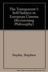 The Transparent I: Self/Subject in European Cinema (Hardcover)