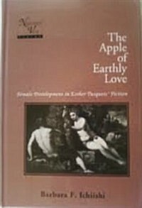 The Apple of Earthly Love Vol. 1: Female Development in Esther Tusquets Fiction (Hardcover)