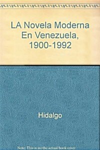 La Novela Moderna En Venezuela (Hardcover)