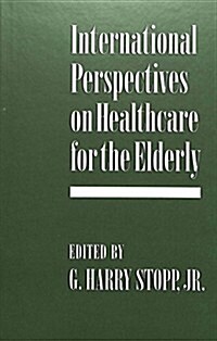 International Perspectives on Healthcare for the Elderly (Hardcover)