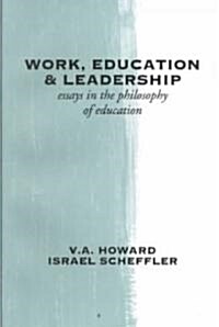 Work, Education & Leadership: Essays in the Philosophy of Education (Paperback, 2, Revised)