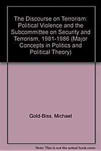 The Discourse on Terrorism: Political Violence and the Subcommittee on Security and Terrorism, 1981-1986 (Paperback)