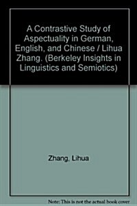 A Contrastive Study of Aspectuality in German, English, and Chinese (Hardcover)