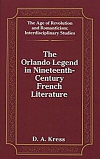 The Orlando Legend in Nineteenth-Century French Literature (Hardcover)