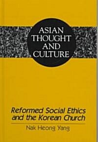 Reformed Social Ethics and the Korean Church (Hardcover)