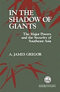 In the Shadow of Giants: The Major Powers and the Security of Southeast Asia (Hardcover)