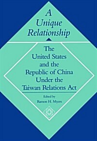 A Unique Relationship: The United States and the Republic of China Under the Taiwan Relations ACT (Paperback, Revised)