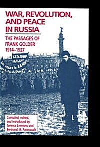 War, Revolution, and Peace in Russia: The Passages of Frank Golder, 1914-1927 Volume 411 (Paperback)