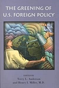 The Greening of U.S. Foreign Policy: Volume 478 (Paperback)