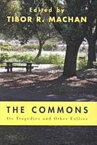 The Commons: Its Tragedies and Other Follies (Paperback)