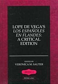 Lope de Vegas 첣os Espa?les En Flandes? A Critical Edition (Hardcover)