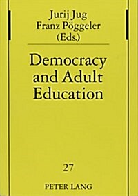 Democracy and Adult Education: Ideological Changes and Educational Consequences (Paperback)