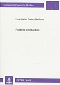 Pebbles and Deities: Pa Divination Among the Ngas, Mupun, and Mwaghavul in Nigeria (Hardcover)