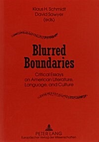 Blurred Boundaries: Critical Essays on American Literature, Language, and Culture (Hardcover)