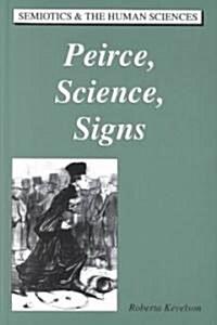 Peirce, Science, Signs (Hardcover)