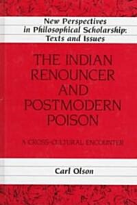 The Indian Renouncer and Postmodern Poison: A Cross-Cultural Encounter (Hardcover)
