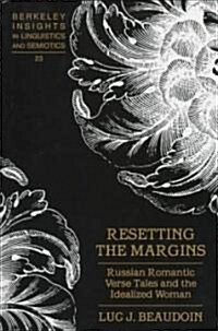 Resetting the Margins: Russian Romantic Verse Tales and the Idealized Woman (Hardcover)