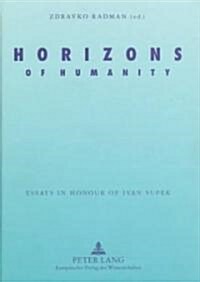 Horizons of Humanity: Essays in Honour of Ivan Supek (Hardcover)
