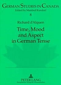 Time, Mood, and Aspect in German Tense (Paperback)