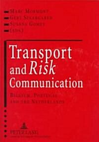 Transport and Risk Communication: Belgium, Portugal, and the Netherlands (Hardcover)