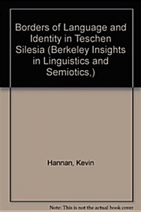 Borders of Language and Identity in Teschen Silesia (Hardcover)