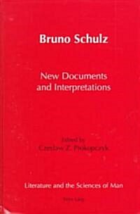 Bruno Schulz New Documents and Interpretations (Hardcover)