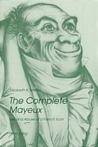 The Complete Mayeux: Use and Abuse of a French Icon (Paperback)