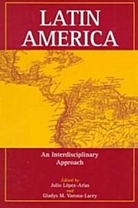 Latin America: An Interdisciplinary Approach (Paperback, 3, Revised)
