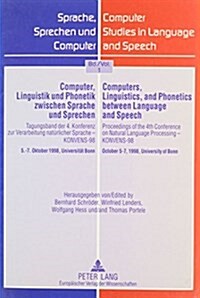 Computer, Linguistik Und Phonetik Zwischen Sprache Und Sprechen: Tagungsband Der 4. Konferenz Zur Verarbeitung Naturlicher Sprache-Konvens-98, 5.-7. (Paperback)