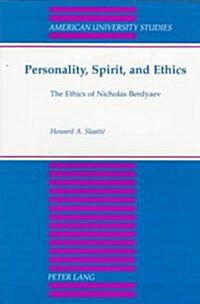 Personality, Spirit, and Ethics: The Ethics of Nicholas Berdyaev (Paperback)