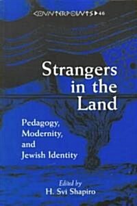 Strangers in a Strange Land: Pedagogy, Modernity, and Jewish Identity (Paperback)