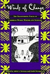 Winds of Change: The Transforming Voices of Caribbean Women Writers and Scholars (Paperback)